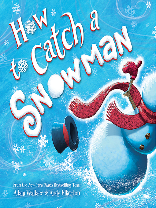 Adam Wallace创作的How to Catch a Snowman作品的详细信息 - 可供借阅
